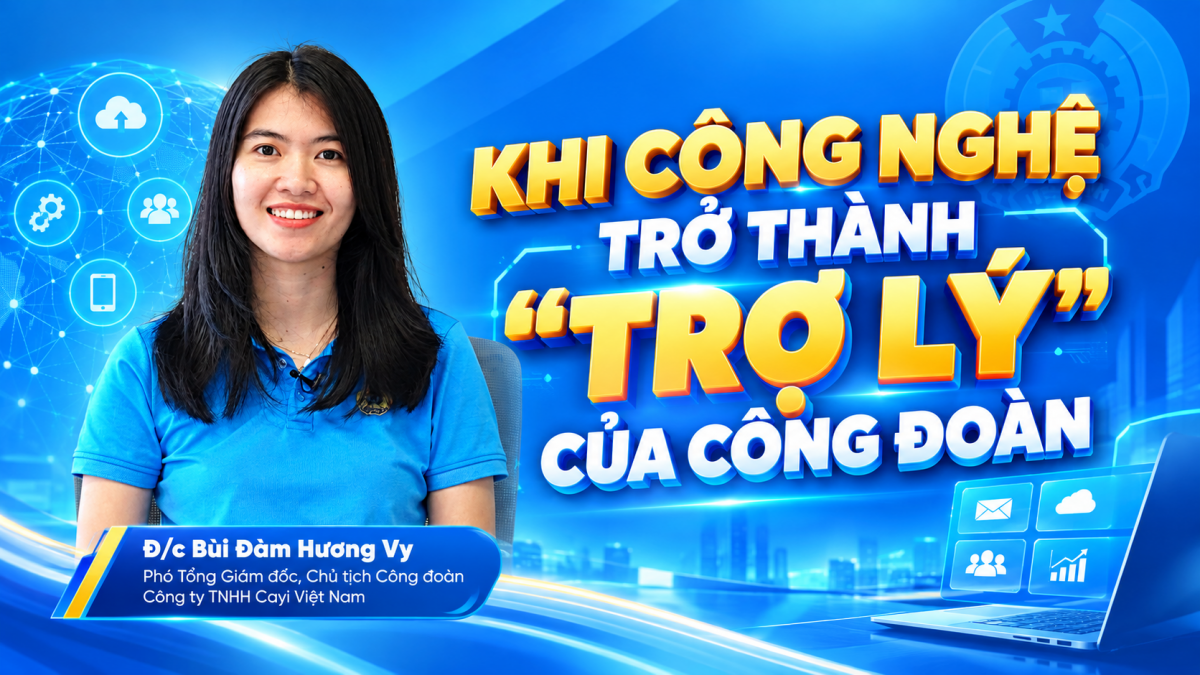Khi công nghệ trở thành “trợ lý” của công đoàn