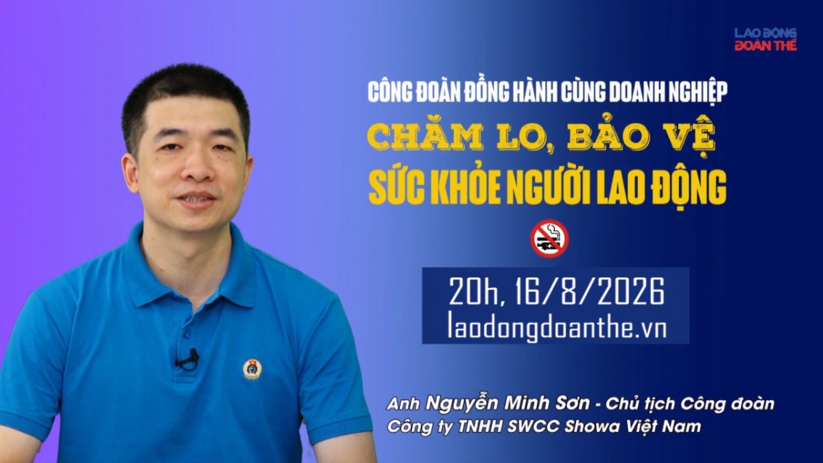 Trailer Khói thuốc ngừng bay [Số 6] Công đoàn đồng hành cùng doanh nghiệp chăm lo, bảo vệ sức khỏe người lao động