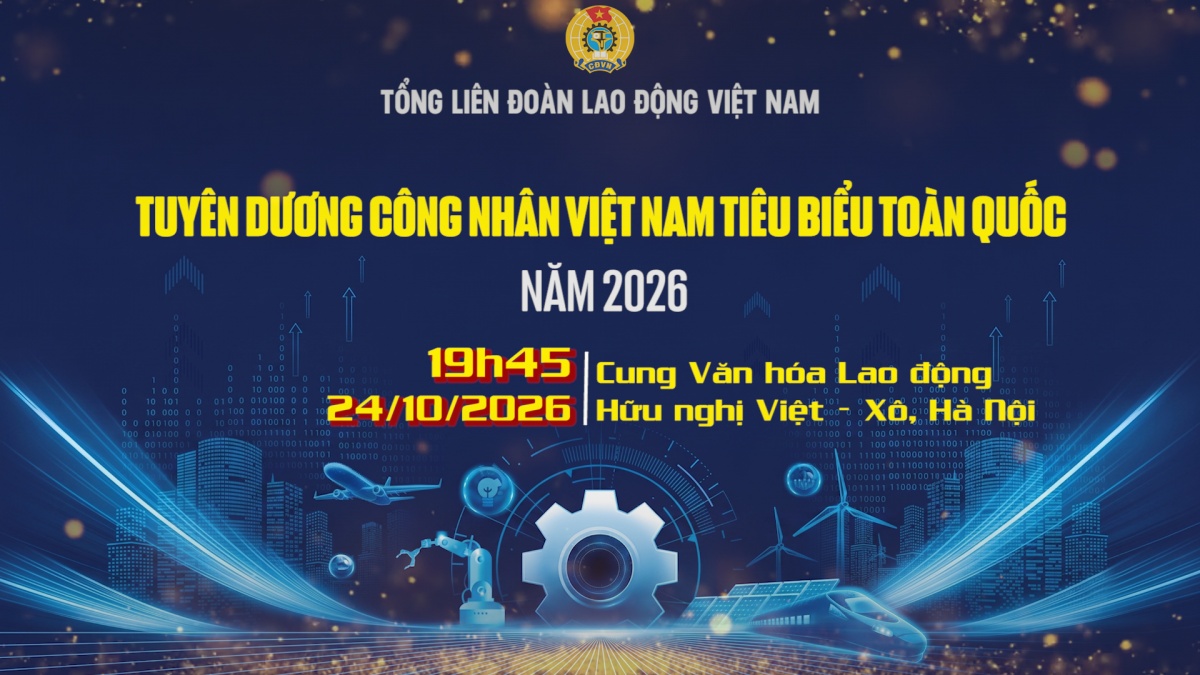 Sắp diễn ra Lễ tuyên dương Công nhân Việt Nam tiêu biểu toàn quốc năm 2026